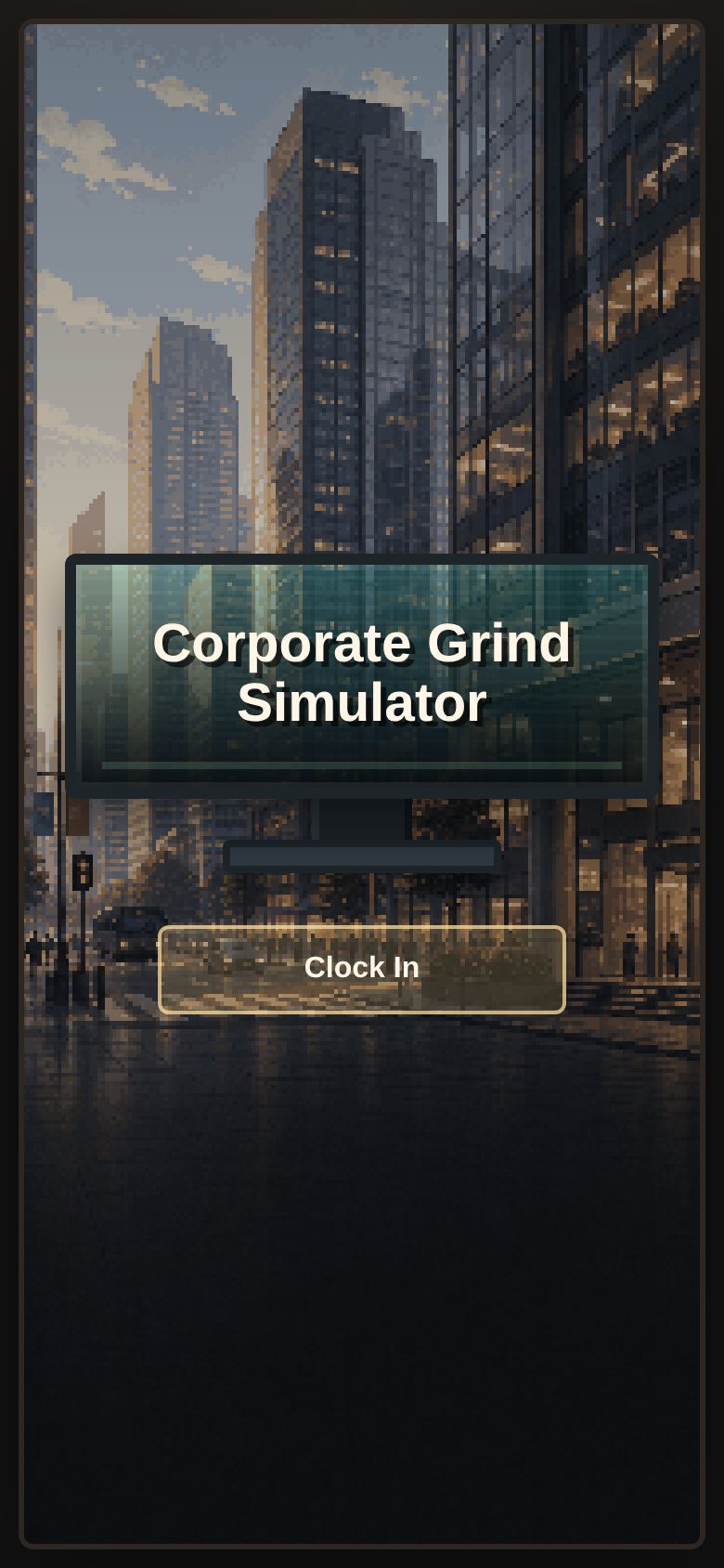 Corporate Grind Simulator
